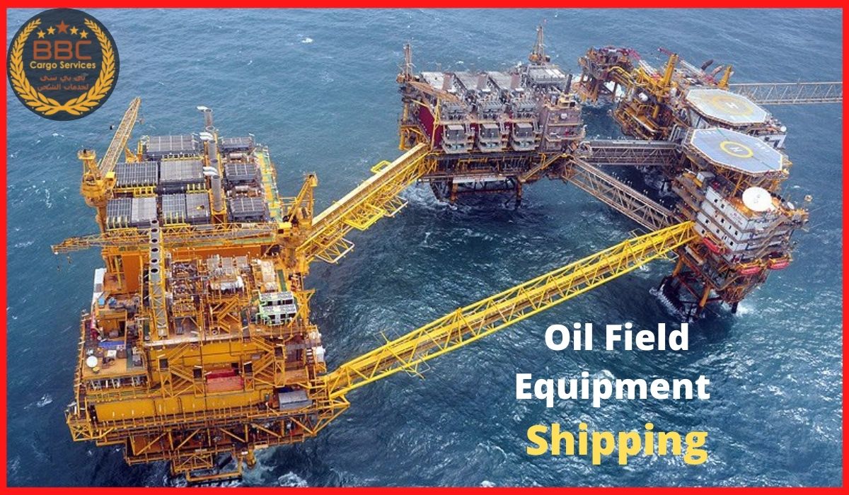 Shipping Oil field Equipment