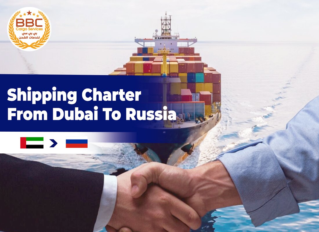 Shipping Charter From Dubai UAE To Russia