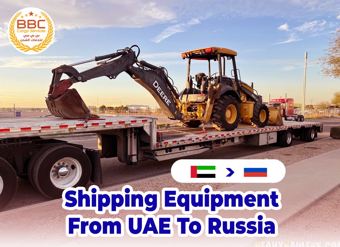 Shipping Equipment From Dubai UAE To Russia
